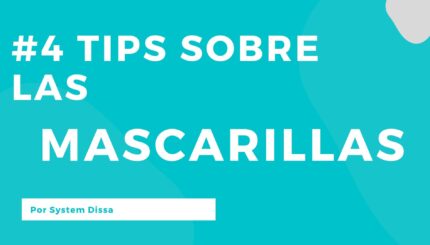 4-tips-sobre-las-mascarillas-systemdissa